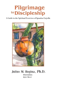 Paperback Pilgrimage to Discipleship: A Guide to the Spiritual Exercises of Ignatius Loyola Book