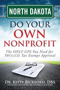 Paperback North Dakota Do Your Own Nonprofit: The ONLY GPS You Need for 501c3 Tax Exempt Approval Book