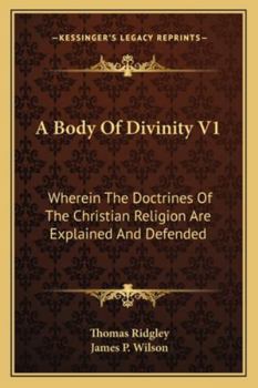 Paperback A Body Of Divinity V1: Wherein The Doctrines Of The Christian Religion Are Explained And Defended Book