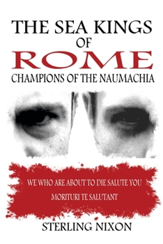 The Sea Kings of Rome: Champions of the Naumachia