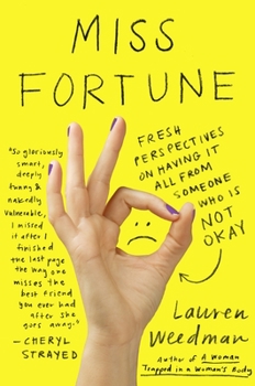Paperback Miss Fortune: Fresh Perspectives on Having It All from Someone Who Is Not Okay Book