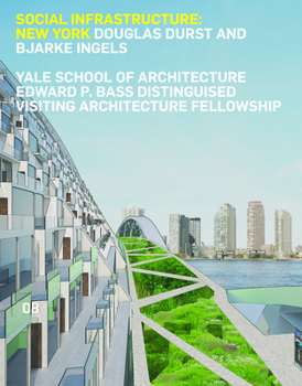 Paperback Social Infrastructure: New York: Douglas Durst and Bjarke Ingels Book