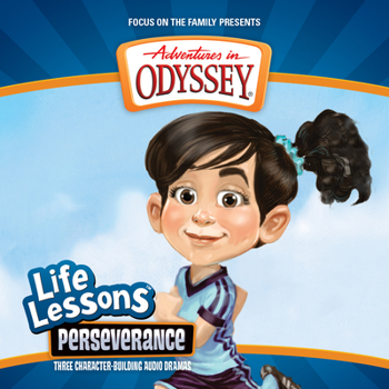 Adventures In Odyssey Life Lessons: Perseverance (Adventures in Odyssey) - Book  of the Adventures In Odyssey Life Lessons