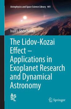 Paperback The Lidov-Kozai Effect - Applications in Exoplanet Research and Dynamical Astronomy Book