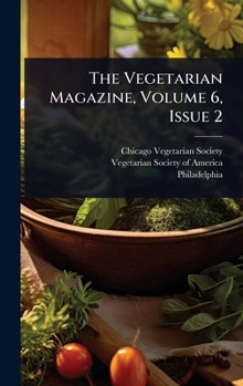 Hardcover The Vegetarian Magazine, Volume 6, Issue 2 Book
