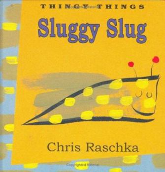 Sluggy Slug (Thingy Things) - Book  of the Thingy Things
