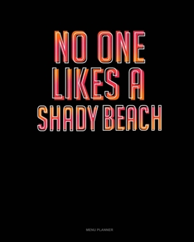 Paperback No One Likes A Shady Beach: Menu Planner Book