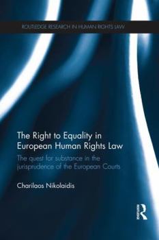 Paperback The Right to Equality in European Human Rights Law: The Quest for Substance in the Jurisprudence of the European Courts Book