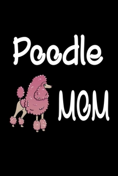 Paperback Poodle Mom: 6x9 Ruled Notebook, Journal, Daily Diary, Organizer, Planner Book