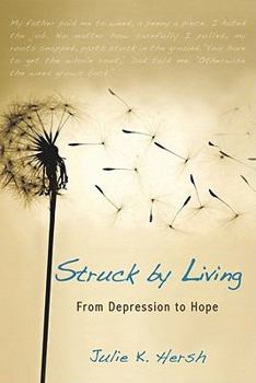 Paperback Struck by Living: From Depression to Hope Book