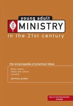 Paperback Young Adult Ministry in the 21st Century: The Encyclopedia of Practical Ideas Book