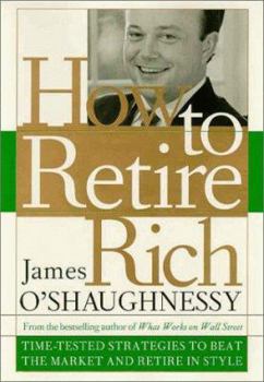 Hardcover How to Retire Rich: Time-Tested Strategies to Beat the Market and Retire in Style Book