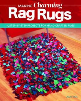 Paperback Making Charming Rag Rugs: 15 Step-By-Step Projects for Hand Crafted Rugs Book