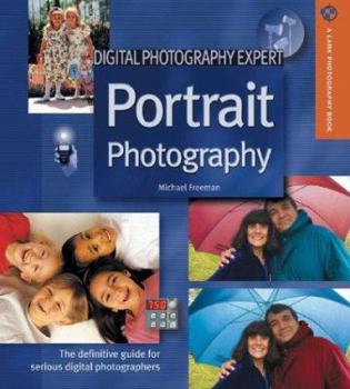 Paperback Digital Photography Expert: Portrait Photography: The Definitive Guide for Serious Digital Photographers Book