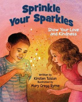 Paperback Sprinkle Your Sparkles: Show Your Love and Kindness Book