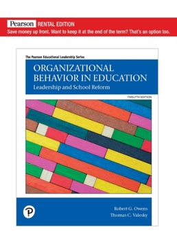 Organizational Behavior in Education: Leadership and School Reform / Robert G. Owens, Distinguished Research Professor Emeritus, Hofstra University, Thomas C. Valesky, Professor Emeritus, Florida Gulf