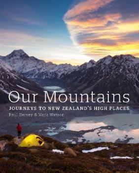Paperback Our Mountains: Exploring 15 Peaks That Define the New Zealand Landscape Book