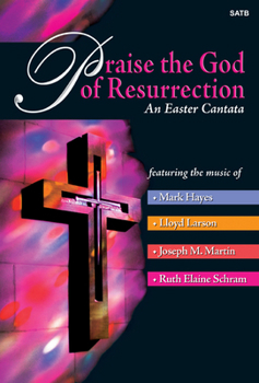 Paperback Praise the God of Resurrection -SATB: An Easter Cantata Book