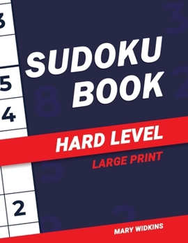 Paperback Large Print Sudoku Book Hard Level: 100 Classic Sudoku Puzzles For Adults And All Other Sudoku Fans [Large Print] Book