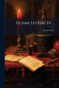 Paperback Ultime Lettere Di ...: Tratte Dagli Autografi [Italian] Book