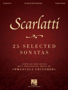 Paperback Scarlatti: 25 Selected Sonatas: Compiled and Edited with Pedagogical Notes by Immanuela Gruenberg Book