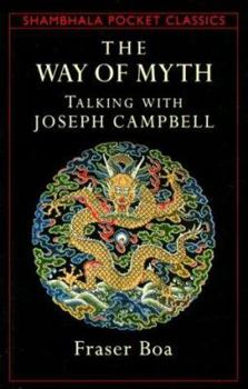 Paperback The Way of the Myth: Talking with Joseph Campbell Book