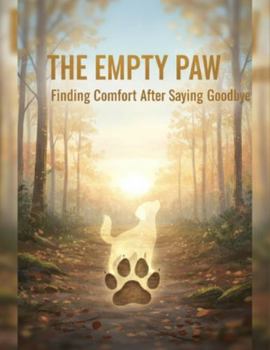 Paperback The Empty Paw: Finding Comfort After Saying Goodbye Book