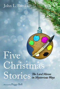 Paperback Five Christmas Stories: The Lord Moves in Mysterious Ways Book