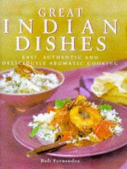 Hardcover Great Indian Dishes: Easy, Authentic and Deliciously Aromatic Cooking Book