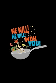 Paperback We Will! We Will! Wok You!: chef gift funny cook food - 110 Pages Notebook/Journal Book