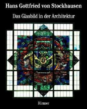 Hardcover Hans Gottfried Von Stockhausen: Architectural Stained Glass [German] Book