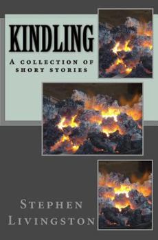 Paperback Kindling: - a collection of short stories - Book