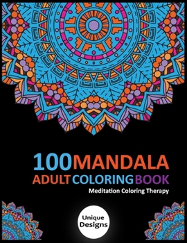 100 Mandala Adult Coloring Book: Meditation Therapy Coloring book