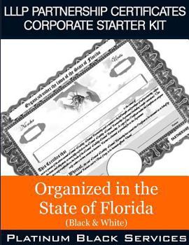 Paperback LLLP Partnership Certificates Corporate Starter Kit: Organized in the State of Florida (Black & White) Book