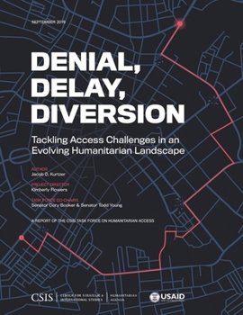 Paperback Denial, Delay, Diversion: Tackling Access Challenges in an Evolving Humanitarian Landscape Book