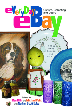 Paperback Everyday eBay: Culture, Collecting, and Desire Book