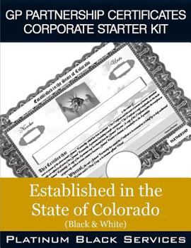 Paperback GP Partnership Certificates Corporate Starter Kit: Established in the State of Colorado (Black & White) Book