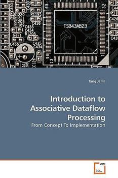 Paperback Introduction to Associative Dataflow Processing Book