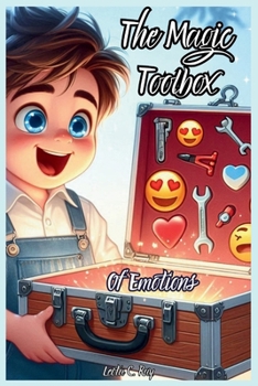 Paperback The Magic Toolbox of Emotions: Equipping Toddlers, Preschool, and Kindergarten Kids with Emotional Regulation Tools Book