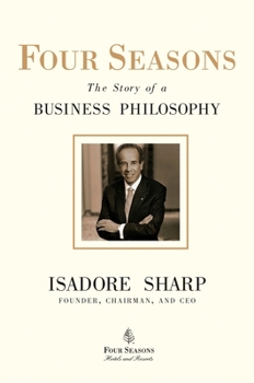 Four Seasons: The Story of a Business Philosophy