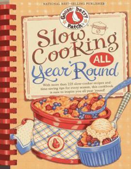 Hardcover Slow Cooking All Year 'Round: More Than 225 of Our Favorite Recipes for the Slow Cooker, Plus Time-Saving Tricks & Tips for Everyone's Favorite Kitc Book