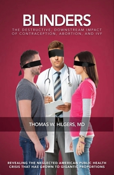 Paperback Blinders: The Destructive, Downstream Impact of Contraception, Abortion, and Ivf Book