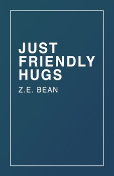 Paperback Just Friendly Hugs: Life as told from a freshman college student Book