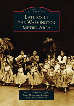 Latinos in the Washington Metro Area - Book  of the Images of America: D.C.