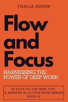 Paperback Flow and Focus: Harnessing the Power of Deep Work Book