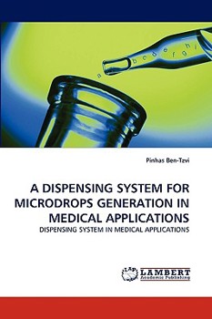 Paperback A Dispensing System for Microdrops Generation in Medical Applications Book