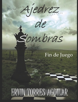 Paperback Ajedrez de Sombras: Fin de Juego [Spanish] Book
