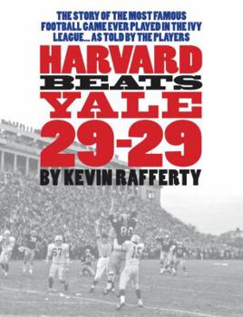 Hardcover Harvard Beats Yale 29-29: The Story of the Most Famous Football Game Ever Played in the Ivy League... as Told by the Players. Book