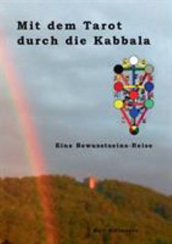 Paperback Mit dem Tarot durch die Kabbala: Eine Bewusstseins-Reise [German] Book