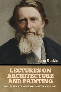 Paperback Lectures on Architecture and Painting, Delivered at Edinburgh in November 1853 Book